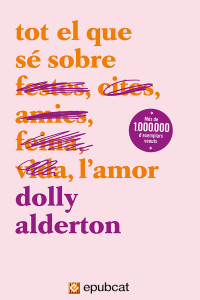 Dolly Alderton — Tot el que sé sobre l'amor