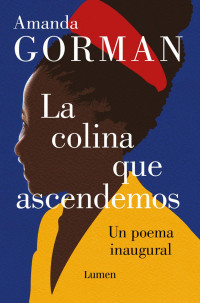 Amanda Gorman — La colina que ascendemos