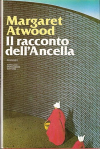 Margaret Atwood [Atwood, Margaret] — Il racconto dell'Ancella