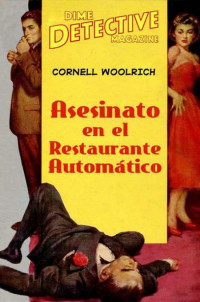 Cornell Woolrich — Asesinato en el restaurante automático