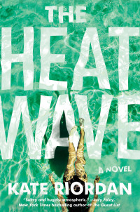Kate Riordan — The Heatwave