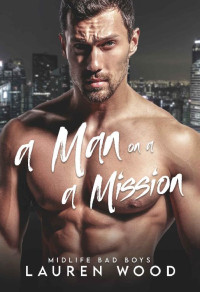 Lauren Wood — A Man On A Mission: A Military Man Romance