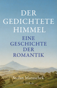 Stefan Matuschek; — Der gedichtete Himmel