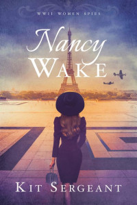 Kit Sergeant — Nancy Wake: World War II Women Spies