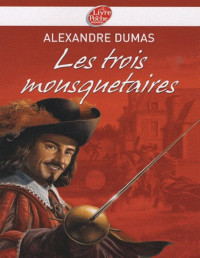 Alexandre Dumas — Les Trois Mousquetaires