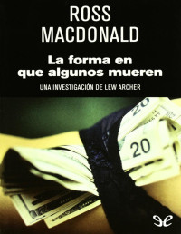 Ross Macdonald — La Forma en Que Algunos Mueren