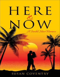 Susan Coventry — Here & Now: A Sanibel Island Romance