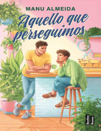 Manu Almeida — Aquello que perseguimos