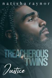 Raynor, Natisha — Treacherous Twins: Justice