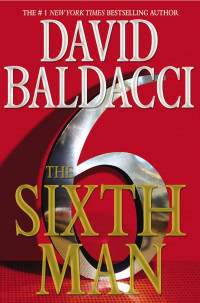 David Baldacci — The Sixth Man