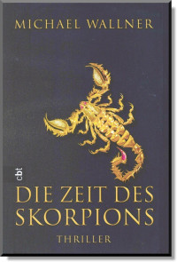 Michael Wallner [Wallner, Michael] — Die Zeit des Skorpions