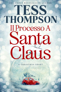 Thompson, Tess — Il Processo A Santa Claus (Italian Edition)