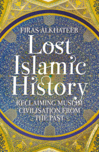 Firas Alkhateeb — Lost Islamic History