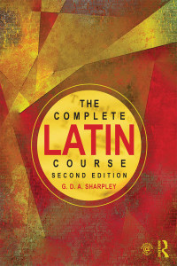 G D A Sharpley — The Complete Latin Course