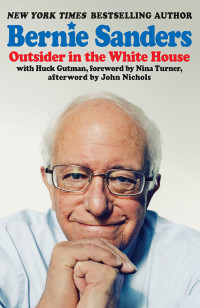 Sanders, Bernard;Gutman, Huck; & Huck Gutman — Outsider in the White House