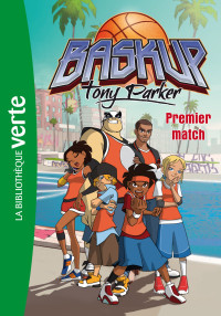 Chatel, Cristelle [Chatel, Cristelle] — Baskup Tony Parker - 01 - Premier match