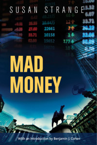 Susan Strange — Mad money: with an introduction by Benjamin J. Cohen