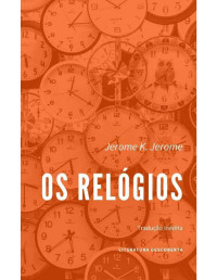 Jerome K. Jerome — Os Relógios