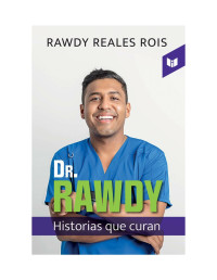 Rawdy Reales Rois — Dr. Rawdy: Historias que curan