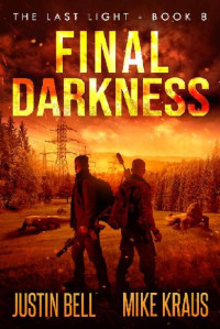 Bell, Justin & Kraus, Mike — The Last Light (Book 8): Final Darkness