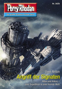 Anton, Uwe — [Perry Rhodan 3029] • Angriff der Signaten