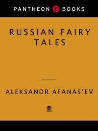 Afanas'Ev, Aleksandr — Russian Fairy Tales (Pantheon Fairy Tale and Folklore Library)