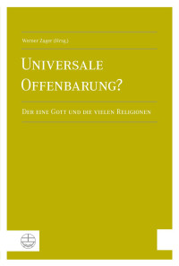 Werner Zager — Universale Offenbarung? Der eine Gott und die vielen Religionen