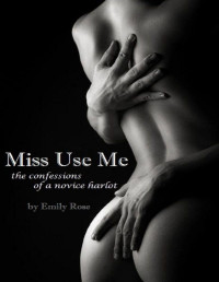 Rose, Emily [Rose, Emily] — Miss Use Me