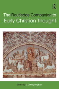 D. Jeffrey Bingham; — The Routledge Companion to Early Christian Thought