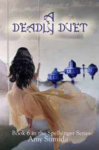 Amy Sumida — A Deadly Duet (The Spellsinger #6)