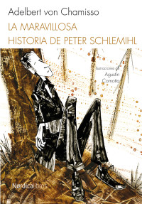 Adelbert von Chamisso — La maravillosa historia de Peter Schlemilh