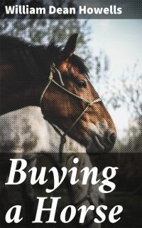William Dean Howells — Buying a Horse