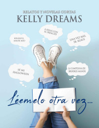 Kelly Dreams — Léemelo otra vez... (Spanish Edition)