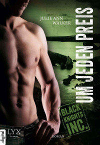 Walker, Julie Ann — Black Knights Inc. 02 - Um jeden Preis