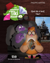 Philippe Martins — Les aventures de Tiki Preston, tome 2: Quoi de n'œuf, Tiki?