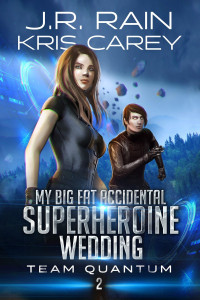 J. R. Rain — My Big Fat Accidental Superheroine Wedding