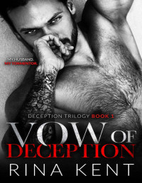 Rina Kent — Vow of Deception: A Dark Marriage Romance (Deception Trilogy Book 1)