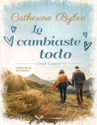 Catherine Bybee — Lo cambiaste todo