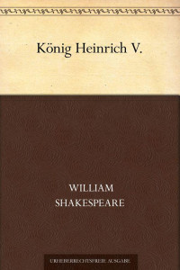 Shakespeare, William — König Heinrich V.