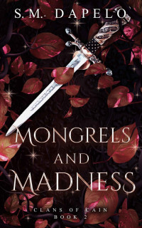 S.M. Dapelo — Mongrels and Madness: Clans of Cain