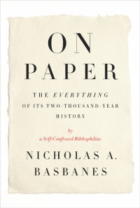 Basbanes, Nicholas A. — On Paper