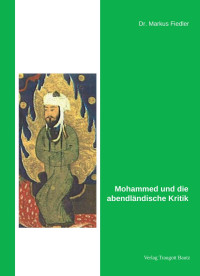 Dr. Markus Fiedler — Mohammed und die abendländische Kritik