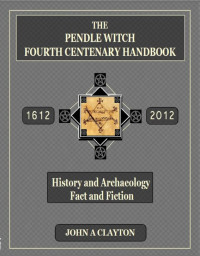 John Clayton — The Pendle Witch Fourth Centenary Handbook