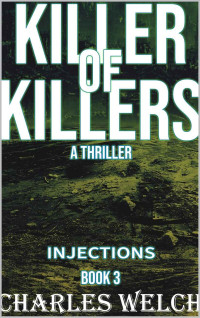Charles Welch — Killer of Killers 3: Injections