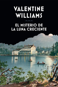 Valentine Williams — El misterio de la luna creciente