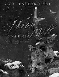 K.L. Taylor-Lane — 02 - Heron Mill Tenebris