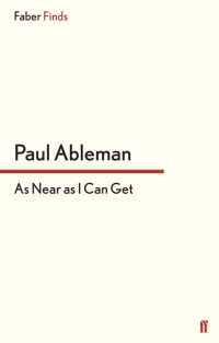 Paul Ableman [Paul Ableman] — As Near as I Can Get