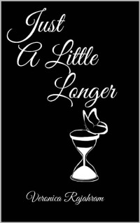 Veronica Rajahram — Just A Little Longer