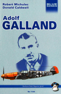 Robert Michulec & Donald Caldwell — Adolf Galland