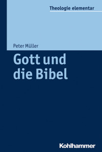 Peter Müller — Gott und die Bibel